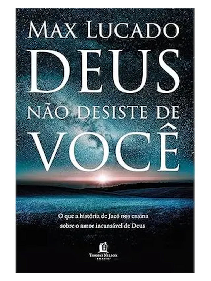 Deus Não Desiste de Você | Max Lucado