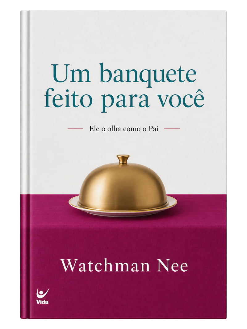 Devocional um Banquete Feito para Você | Dia a Dia com o Pai | Watchman Nee