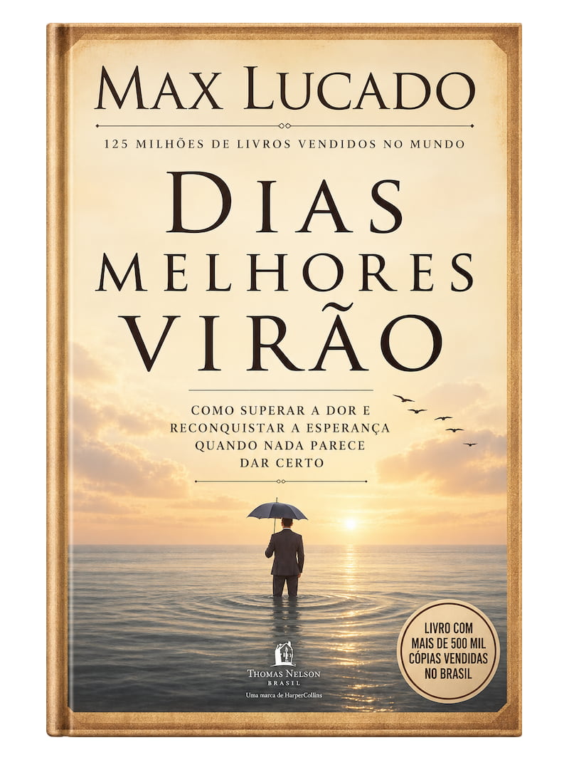 Dias Melhores Virão | Max Lucado
