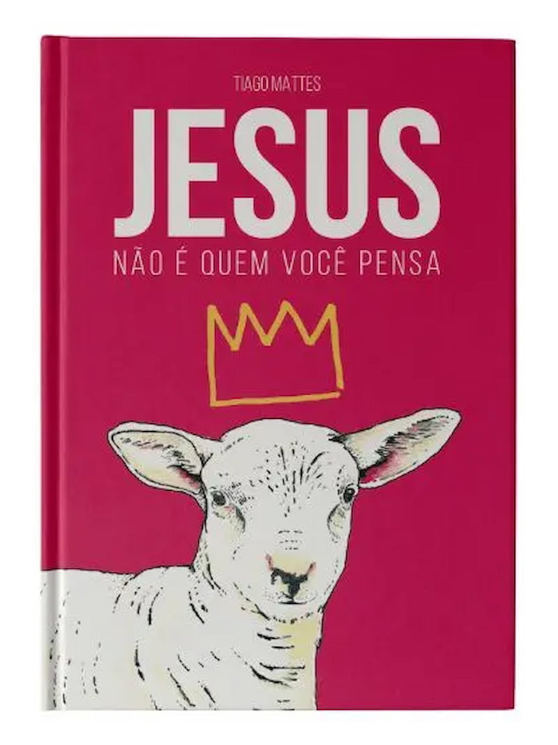 Jesus Não é Quem Você Pensa | Tiago Mattes
