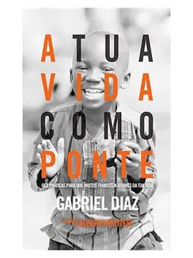A tua Vida como Ponte | Gabriel Diaz
