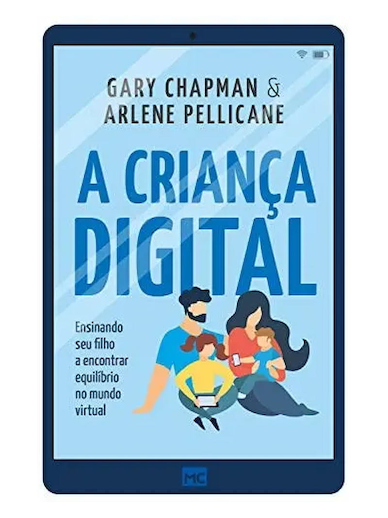 A Criança Digital | Gary Chapman e Arlene Pellicane